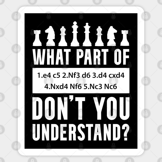 What Part of Chess Don't You Understand Chess Sicilian Defense Move Sticker by Huhnerdieb Apparel